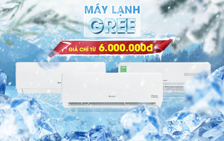 Máy lạnh Gree chỉ từ 6.000.000đ