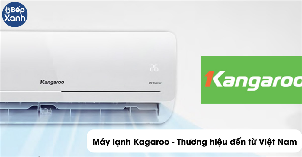 Máy lạnh Kangaroo thương hiệu từ Việt Nam